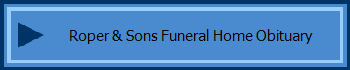 Roper & Sons Funeral Home Obituary